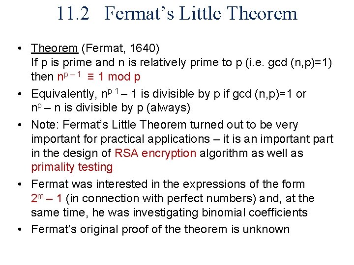 11. 2 Fermat’s Little Theorem • Theorem (Fermat, 1640) If p is prime and