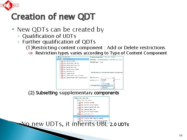 Creation of new QDT New QDTs can be created by ◦ Qualification of UDTs