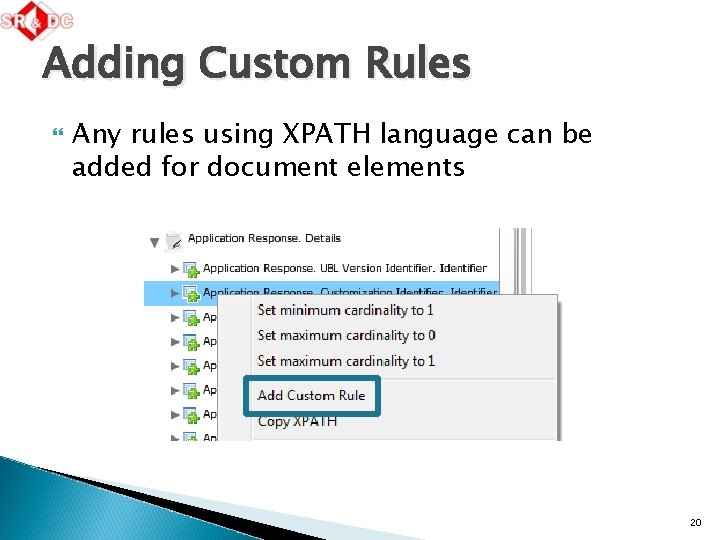 Adding Custom Rules Any rules using XPATH language can be added for document elements