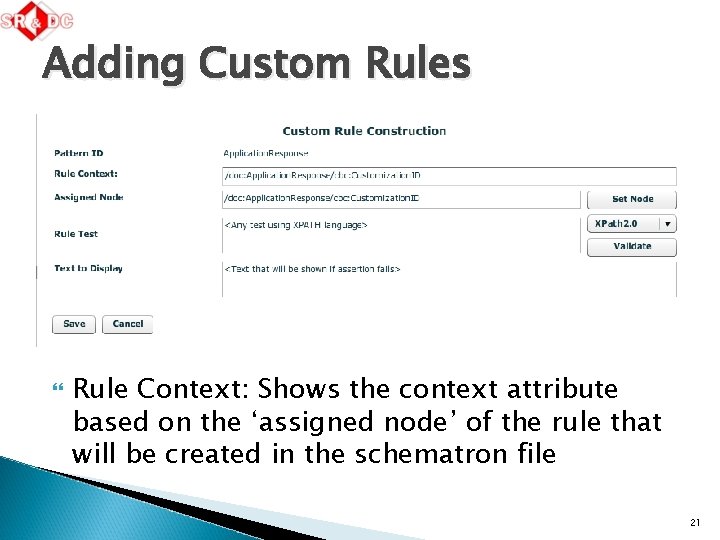 Adding Custom Rules Rule Context: Shows the context attribute based on the ‘assigned node’