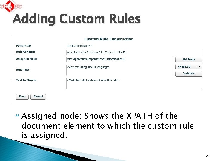 Adding Custom Rules Assigned node: Shows the XPATH of the document element to which