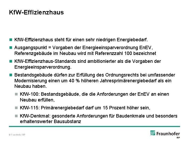 Kf. W-Effizienzhaus n Kf. W-Effizienzhaus steht für einen sehr niedrigen Energiebedarf. n Ausgangspunkt =