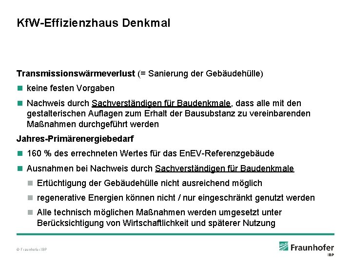 Kf. W-Effizienzhaus Denkmal Transmissionswärmeverlust (= Sanierung der Gebäudehülle) n keine festen Vorgaben n Nachweis