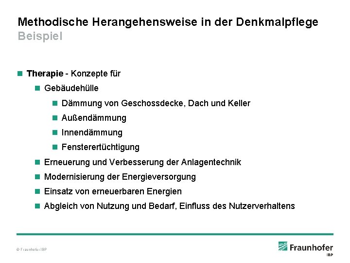 Methodische Herangehensweise in der Denkmalpflege Beispiel n Therapie - Konzepte für n Gebäudehülle n