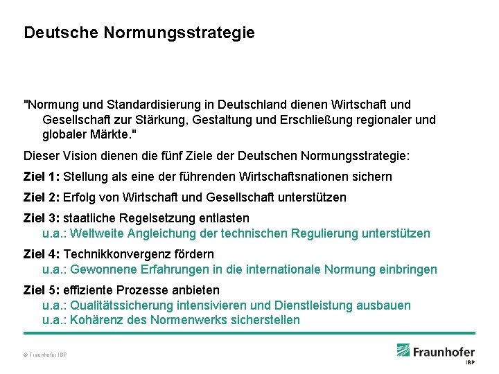 Deutsche Normungsstrategie "Normung und Standardisierung in Deutschland dienen Wirtschaft und Gesellschaft zur Stärkung, Gestaltung