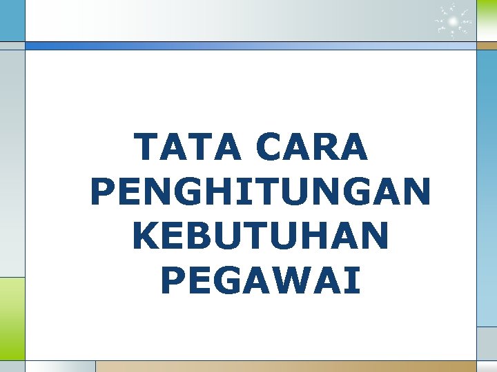 TATA CARA PENGHITUNGAN KEBUTUHAN PEGAWAI 