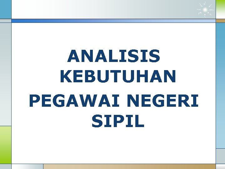 ANALISIS KEBUTUHAN PEGAWAI NEGERI SIPIL 