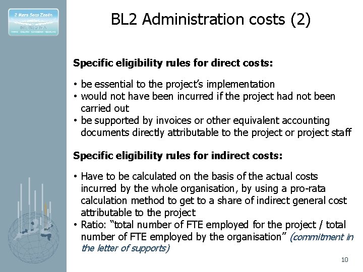 BL 2 Administration costs (2) Specific eligibility rules for direct costs: • be essential