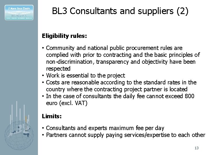 BL 3 Consultants and suppliers (2) Eligibility rules: • Community and national public procurement