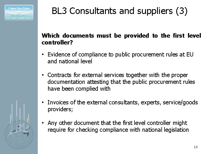 BL 3 Consultants and suppliers (3) Which documents must be provided to the first