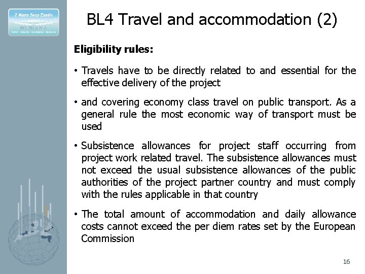 BL 4 Travel and accommodation (2) Eligibility rules: • Travels have to be directly