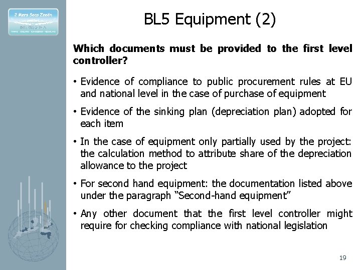 BL 5 Equipment (2) Which documents must be provided to the first level controller?