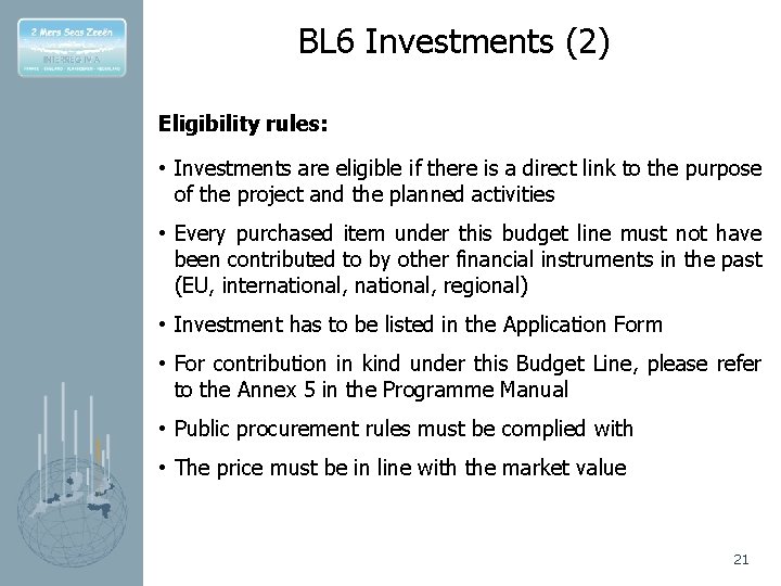 BL 6 Investments (2) Eligibility rules: • Investments are eligible if there is a