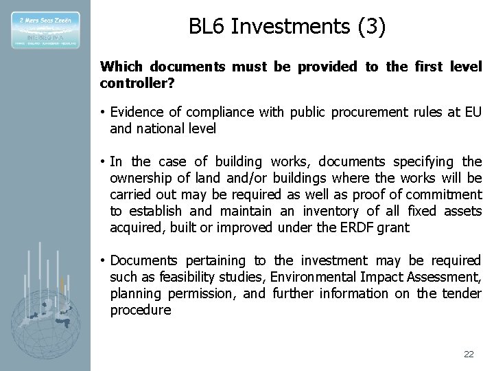 BL 6 Investments (3) Which documents must be provided to the first level controller?