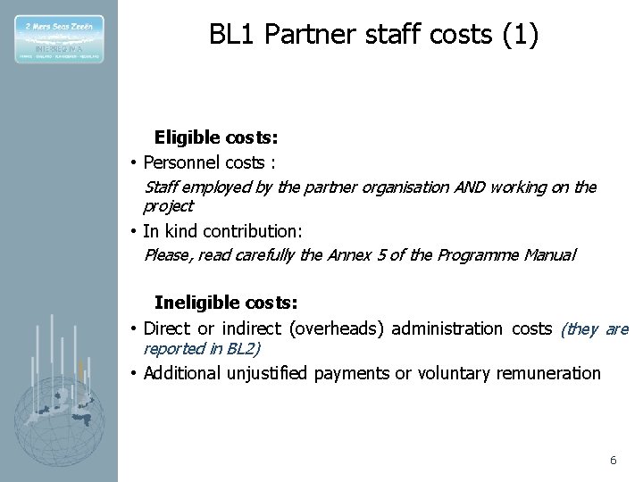 BL 1 Partner staff costs (1) Eligible costs: • Personnel costs : Staff employed