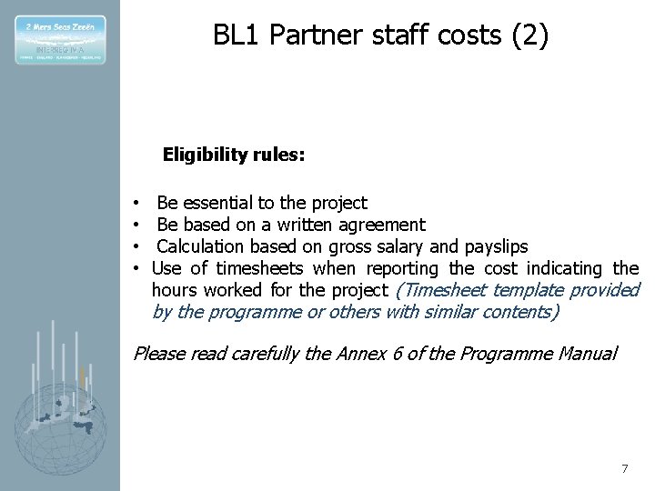 BL 1 Partner staff costs (2) Eligibility rules: • • Be essential to the