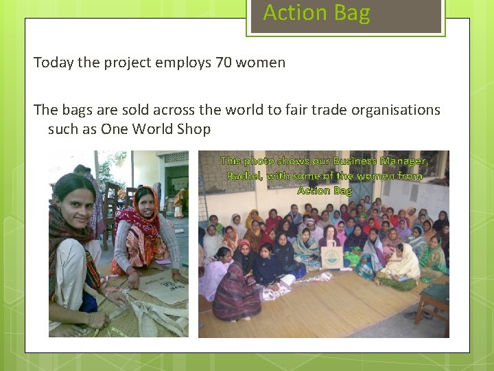 Action Bag Today the project employs 70 women The bags are sold across the