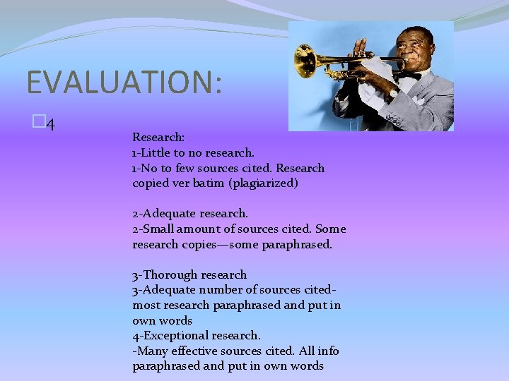 EVALUATION: � 4 Research: 1 -Little to no research. 1 -N 0 to few EVALUATION: � 4 Research: 1 -Little to no research. 1 -N 0 to few