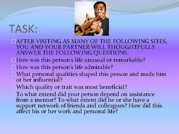 TASK: �AFTER VISITING AS MANY OF THE FOLLOWING SITES, YOU AND YOUR PARTNER WILL TASK: �AFTER VISITING AS MANY OF THE FOLLOWING SITES, YOU AND YOUR PARTNER WILL