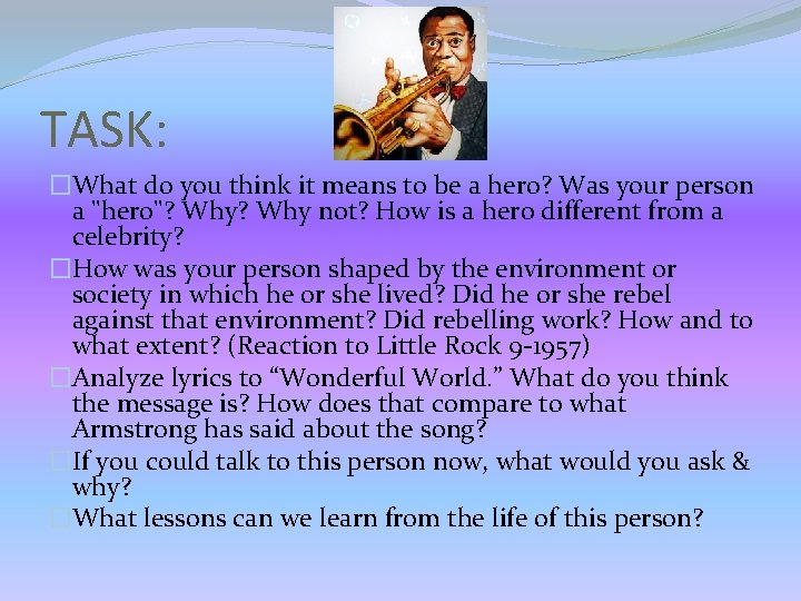 TASK: �What do you think it means to be a hero? Was your person TASK: �What do you think it means to be a hero? Was your person