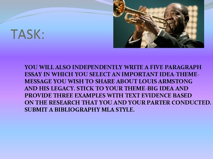 TASK: YOU WILL ALSO INDEPENDENTLY WRITE A FIVE PARAGRAPH ESSAY IN WHICH YOU SELECT