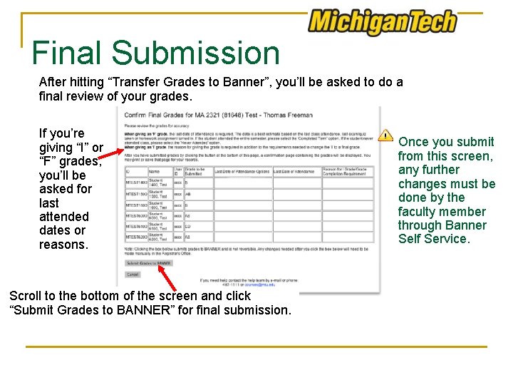 Final Submission After hitting “Transfer Grades to Banner”, you’ll be asked to do a