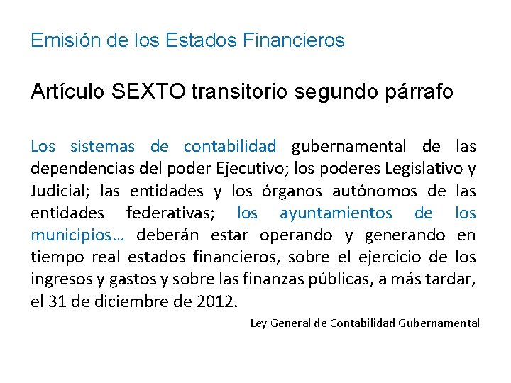 Emisión de los Estados Financieros Artículo SEXTO transitorio segundo párrafo Los sistemas de contabilidad