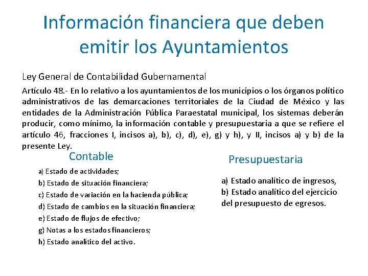 Información financiera que deben emitir los Ayuntamientos Ley General de Contabilidad Gubernamental Artículo 48.