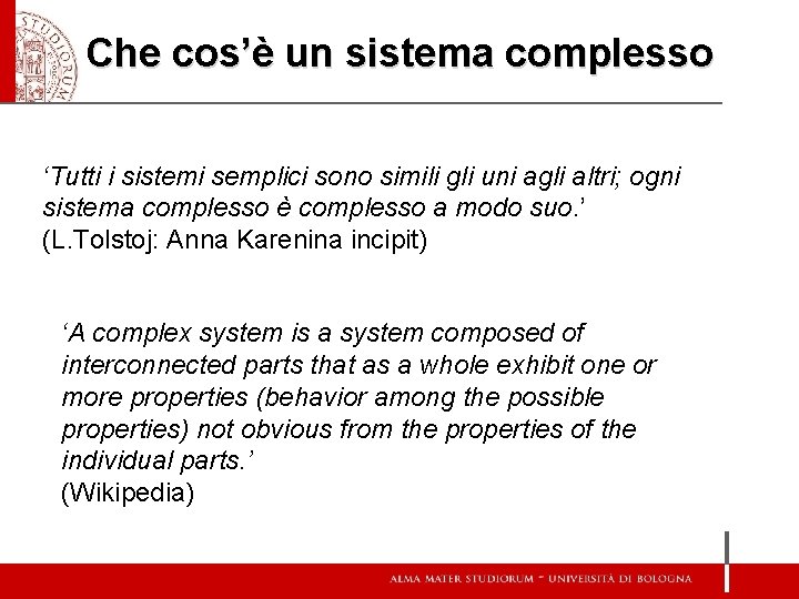 Che cos’è un sistema complesso ‘Tutti i sistemi semplici sono simili gli uni agli