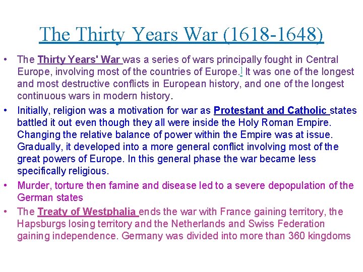 The Thirty Years War (1618 -1648) • The Thirty Years' War was a series