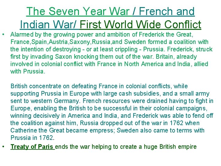 The Seven Year War / French and Indian War/ First World Wide Conflict •