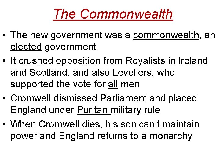 The Commonwealth • The new government was a commonwealth, an elected government • It