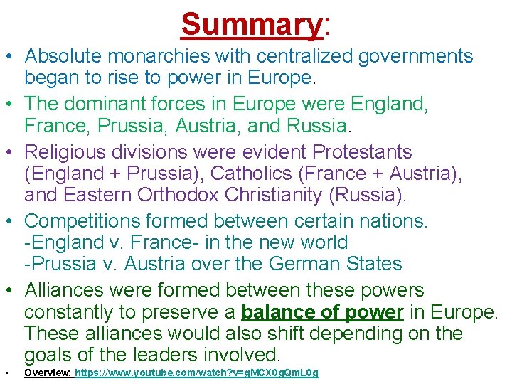 Summary: • Absolute monarchies with centralized governments began to rise to power in Europe.