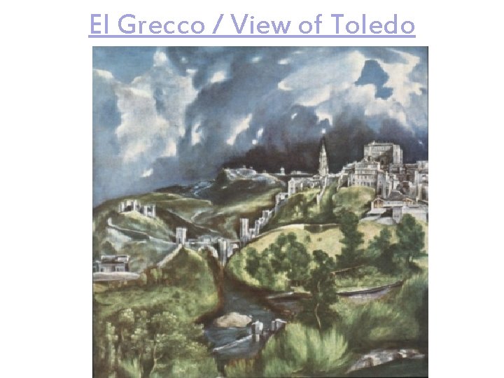 El Grecco / View of Toledo 