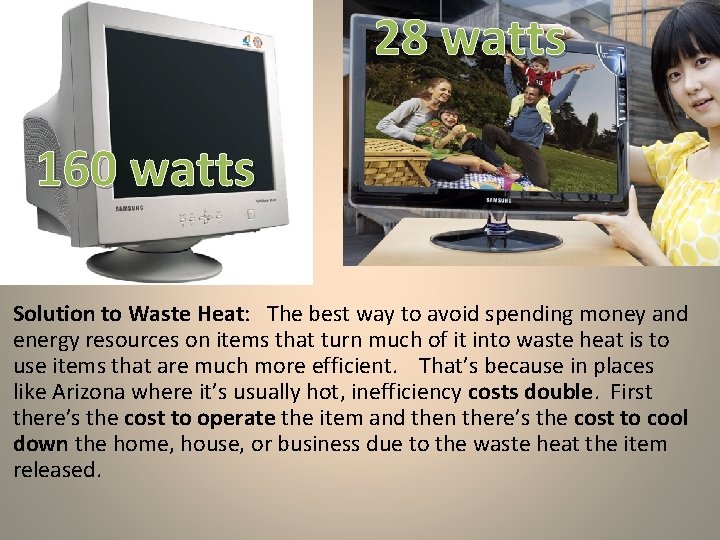 28 watts 160 watts Solution to Waste Heat: The best way to avoid spending