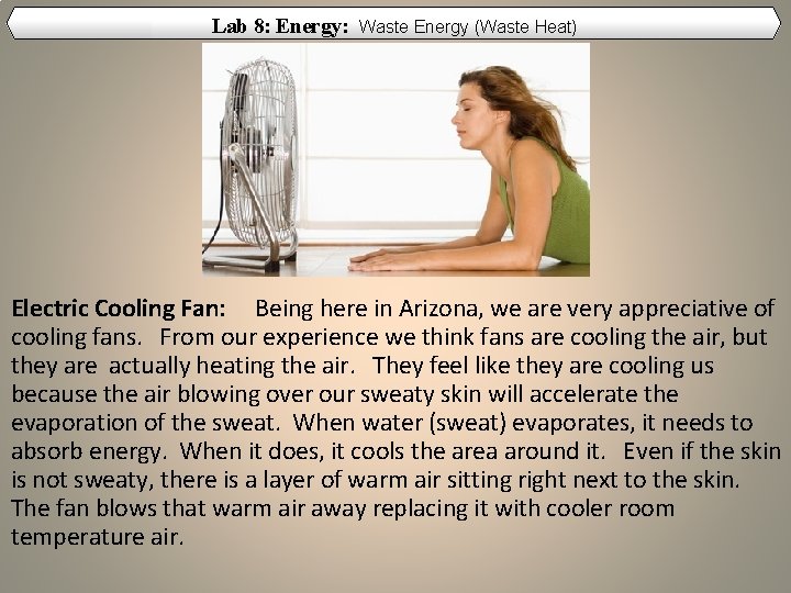 Lab 8: Energy: Waste Energy (Waste Heat) Electric Cooling Fan: Being here in Arizona,