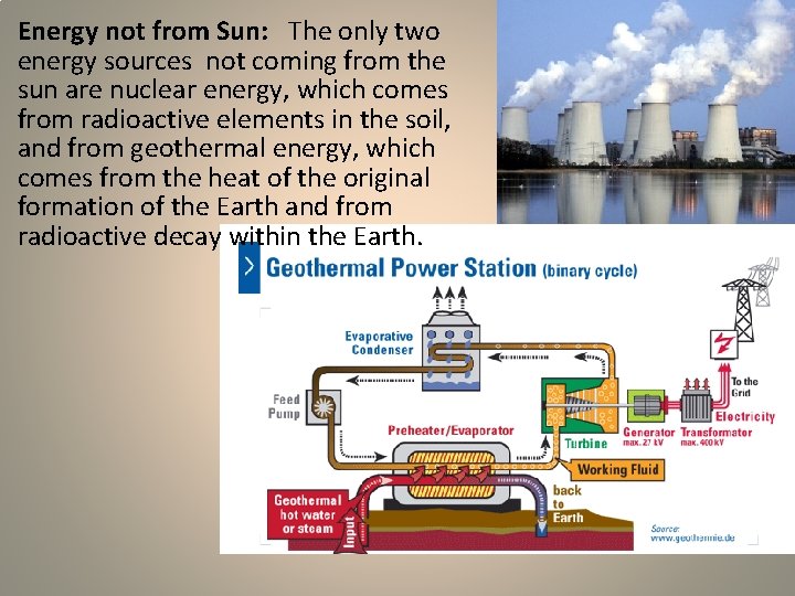 Energy not from Sun: The only two energy sources not coming from the sun