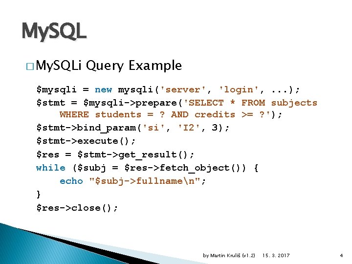 My. SQL � My. SQLi Query Example $mysqli = new mysqli('server', 'login', . .