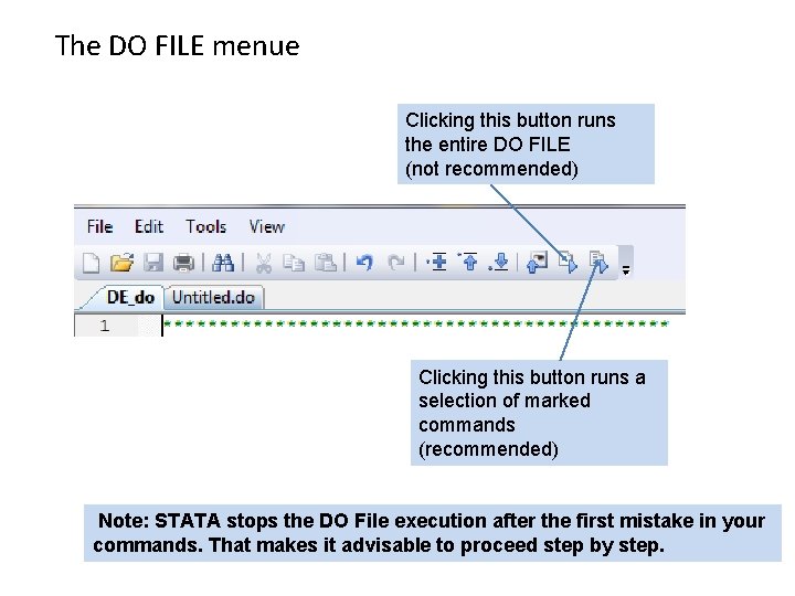 The DO FILE menue Clicking this button runs the entire DO FILE (not recommended)