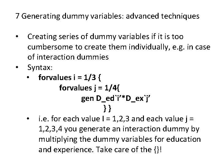 7 Generating dummy variables: advanced techniques Creating series of dummy variables if it is