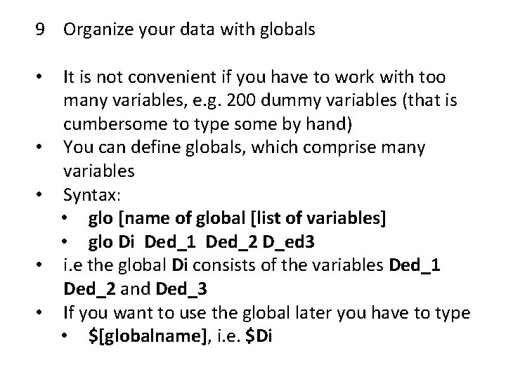 9 Organize your data with globals • • • It is not convenient if