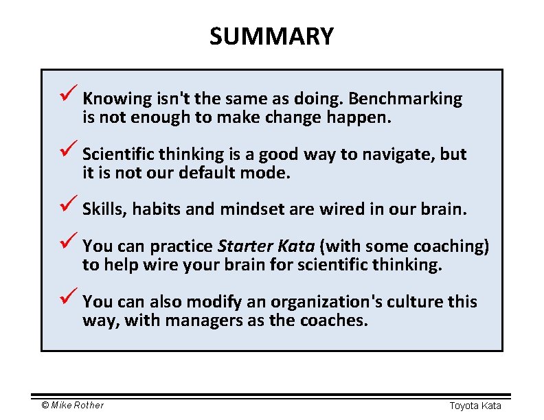 SUMMARY ü Knowing isn't the same as doing. Benchmarking is not enough to make