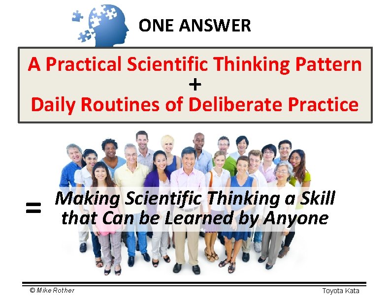 ONE ANSWER A Practical Scientific Thinking Pattern + Daily Routines of Deliberate Practice =