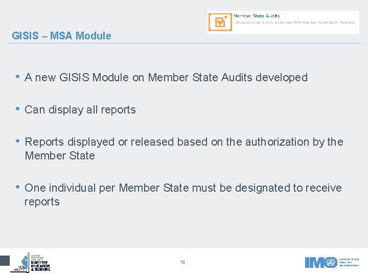 GISIS – MSA Module • A new GISIS Module on Member State Audits developed