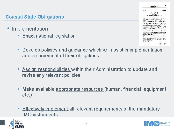 Coastal State Obligations • Implementation: • Enact national legislation • Develop policies and guidance