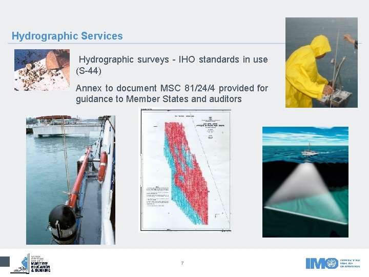 Hydrographic Services Hydrographic surveys - IHO standards in use (S-44) Annex to document MSC
