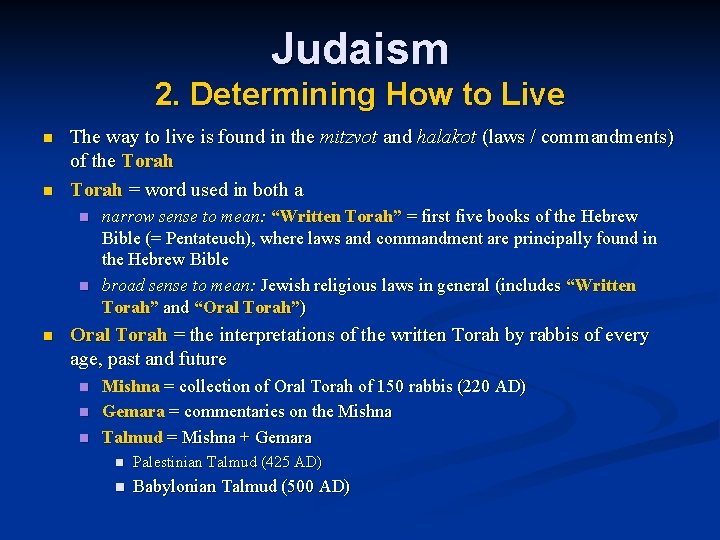 Judaism 2. Determining How to Live n n The way to live is found