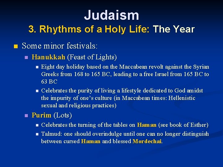 Judaism 3. Rhythms of a Holy Life: The Year n Some minor festivals: n