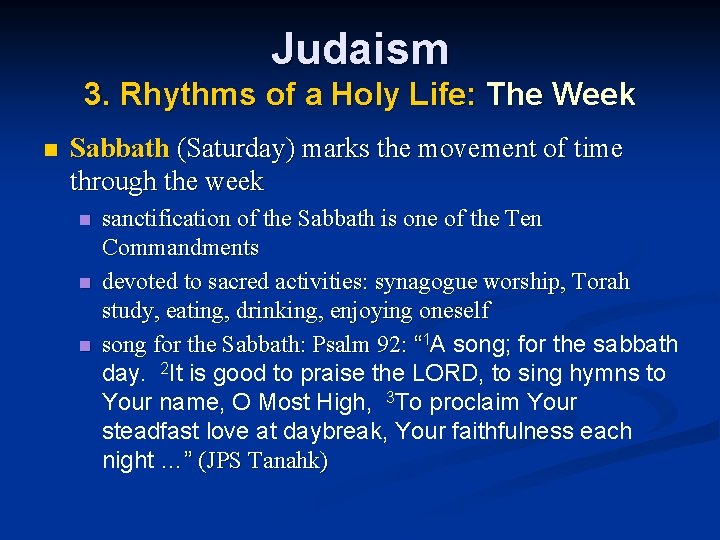 Judaism 3. Rhythms of a Holy Life: The Week n Sabbath (Saturday) marks the