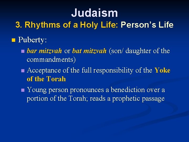 Judaism 3. Rhythms of a Holy Life: Person’s Life n Puberty: bar mitzvah or